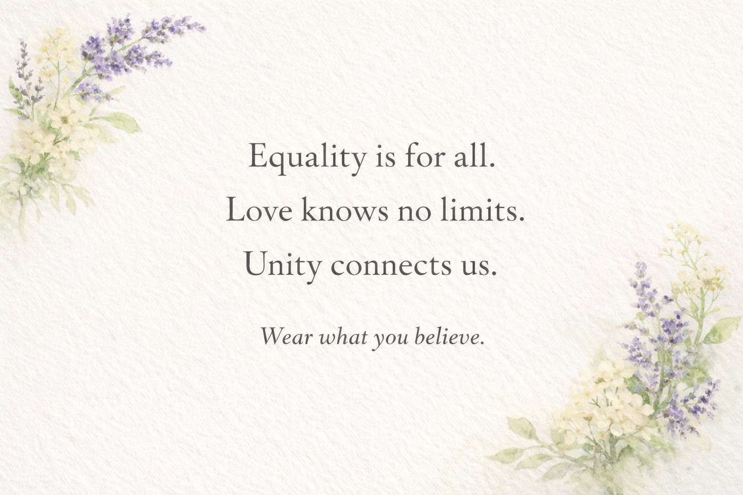 Quote card reading “Equality is for all. Love knows no limits. Unity connects us.” styled with soft florals and a neutral background.