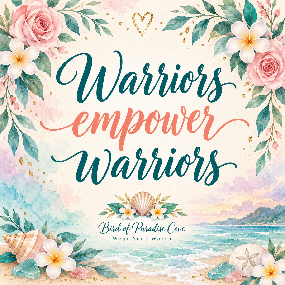 Beautiful floral design with the phrase 'Warriors empower Warriors' promoting strength and support.