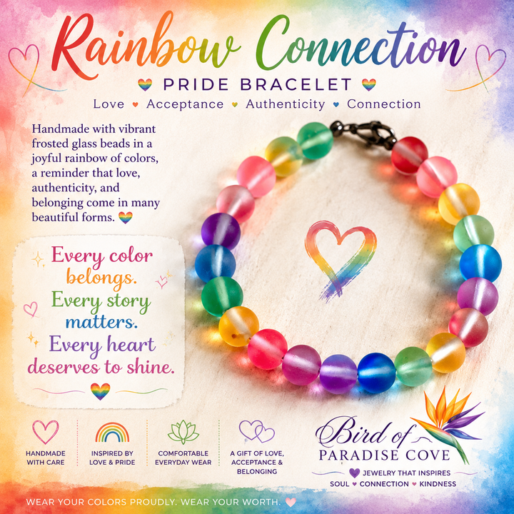 Rainbow Connection Pride bracelet promotional graphic featuring the quote, “Every color belongs. Every story matters. Every heart deserves to shine.”