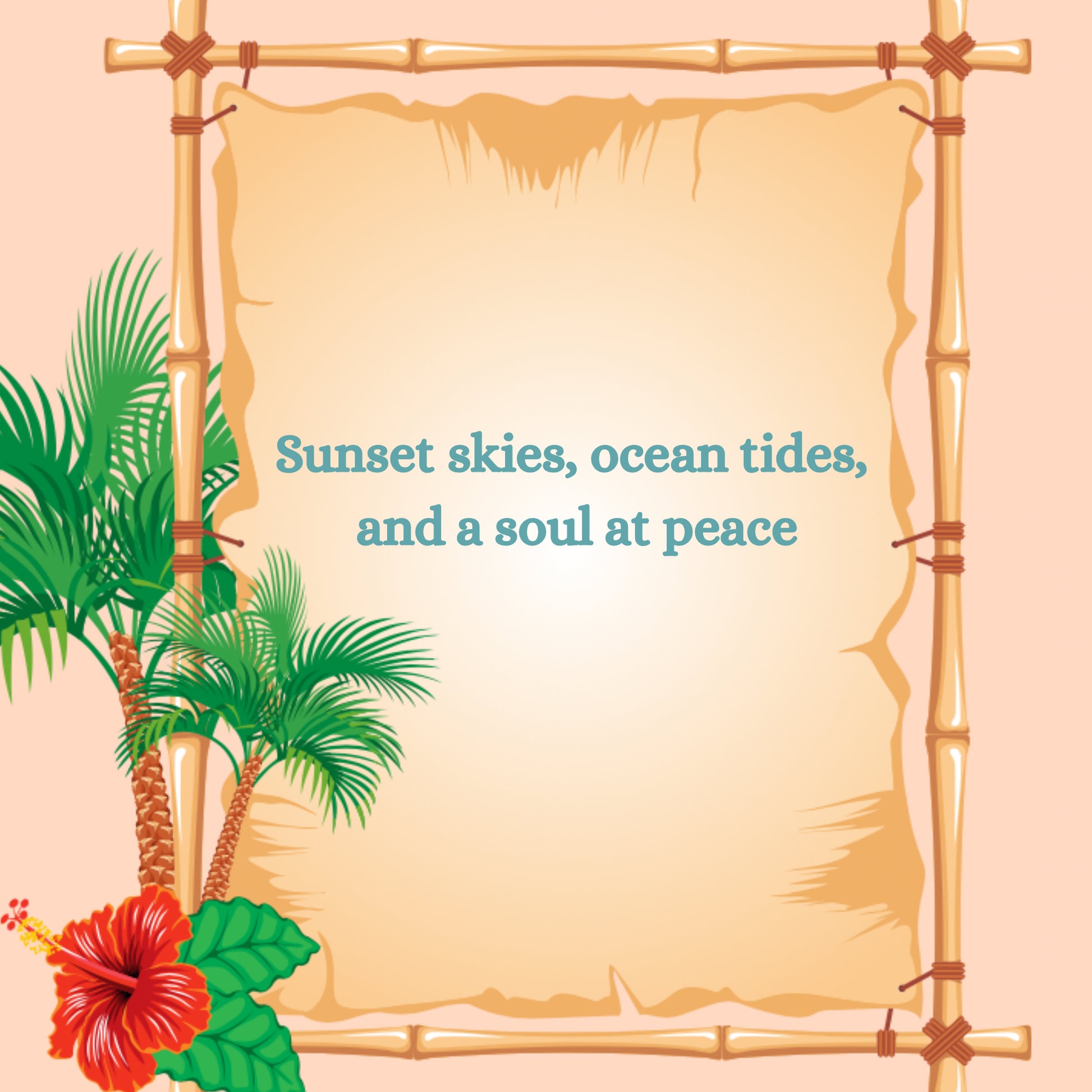 Tropical beach themed quote card with palm trees and hibiscus reading ‘Sunset skies, ocean tides, and a soul at peace’ in soft teal text on a warm parchment background.