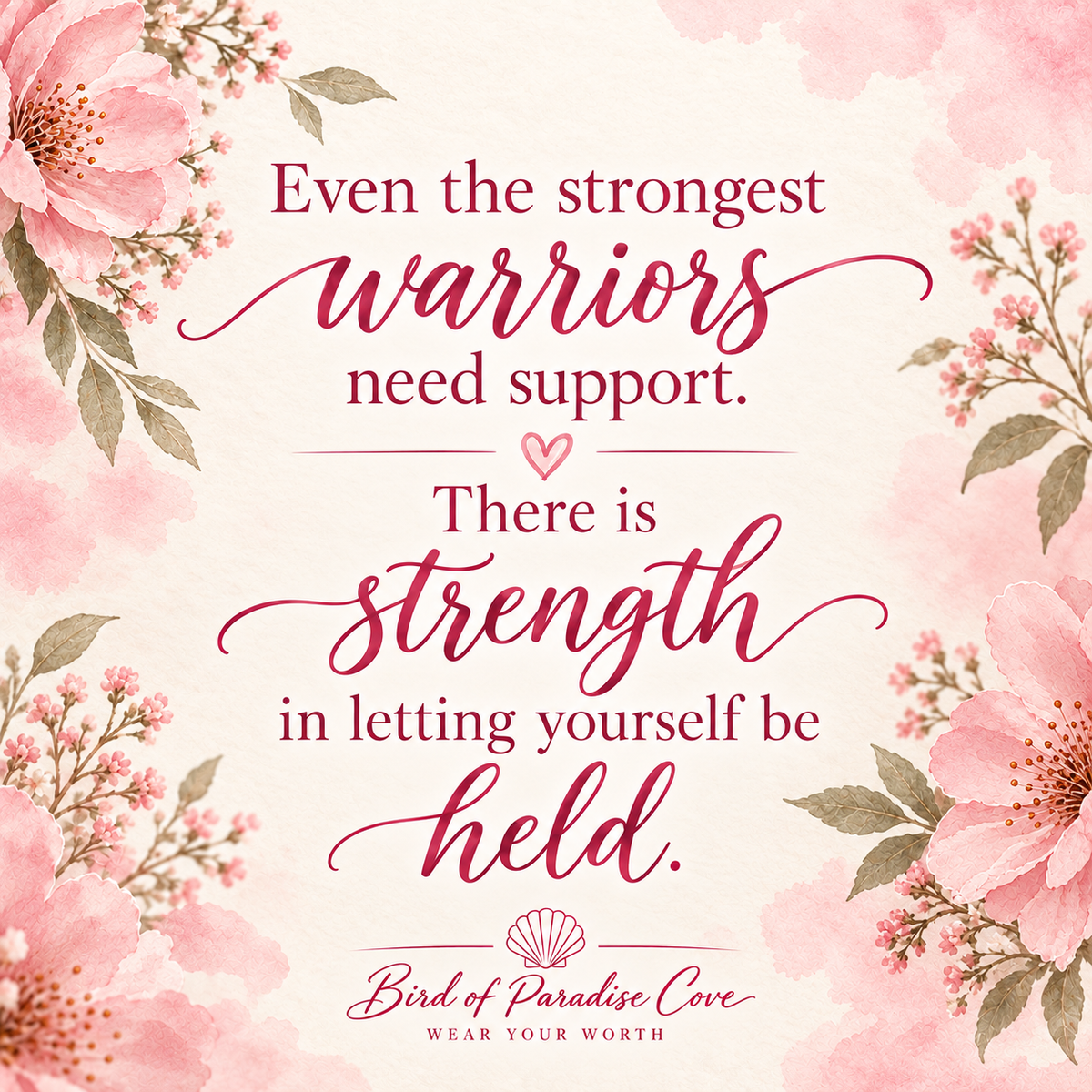 Inspirational quote image about support and strength, featuring floral design and message of empowerment.